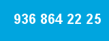 936 864 22 25